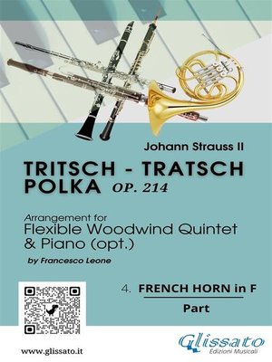 cover image of 4. F French Horn part of "Tritsch--Tratsch Polka" for Flexible Woodwind quintet and opt.Piano